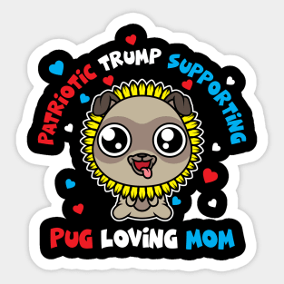 Patriotic Trump 2020  Pug Loving Mom Sunflower Sticker